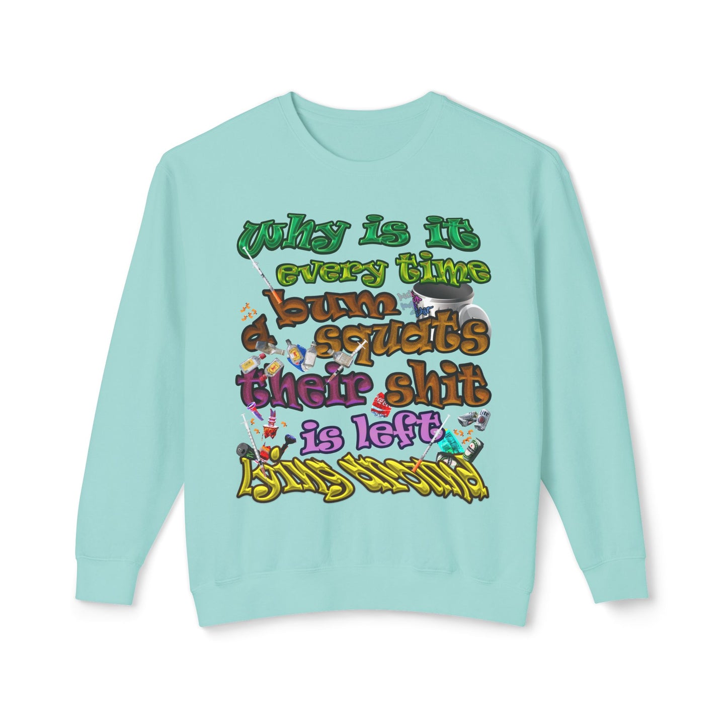 the bum's shit - Unisex Lightweight Crewneck Sweatshirt