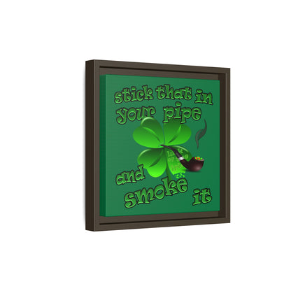 stick that in your pipe and smoke it - framed canvas art (dark green)