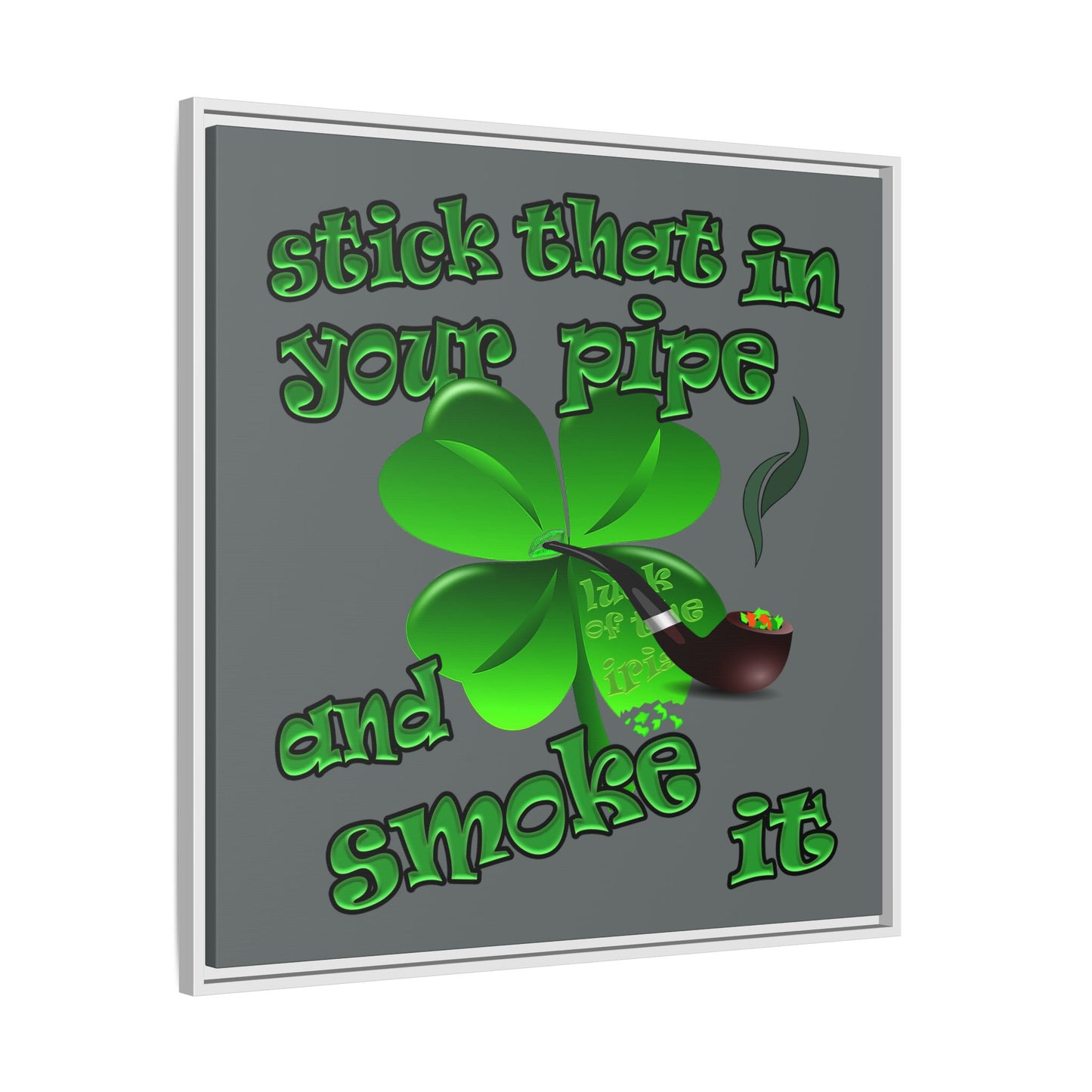 stick that in your pipe and smoke it - framed canvas art (dark grey)