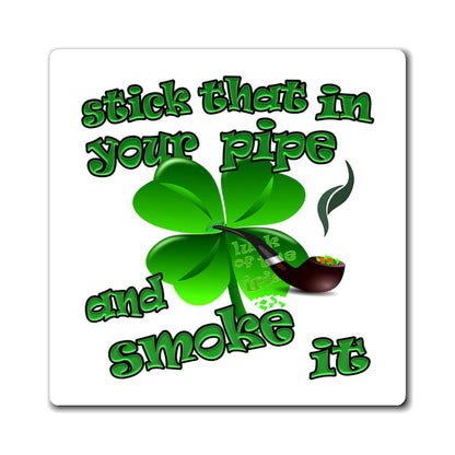 stick that in your pipe and smoke it - Magnets - (white)