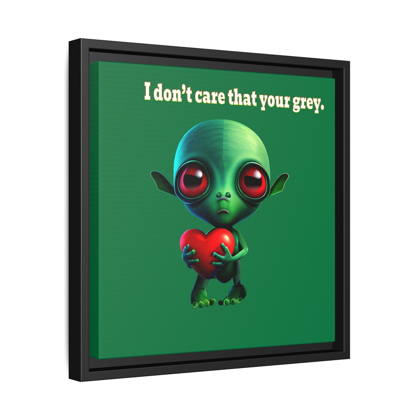 I don't care that your grey - framed canvas art (dark green)