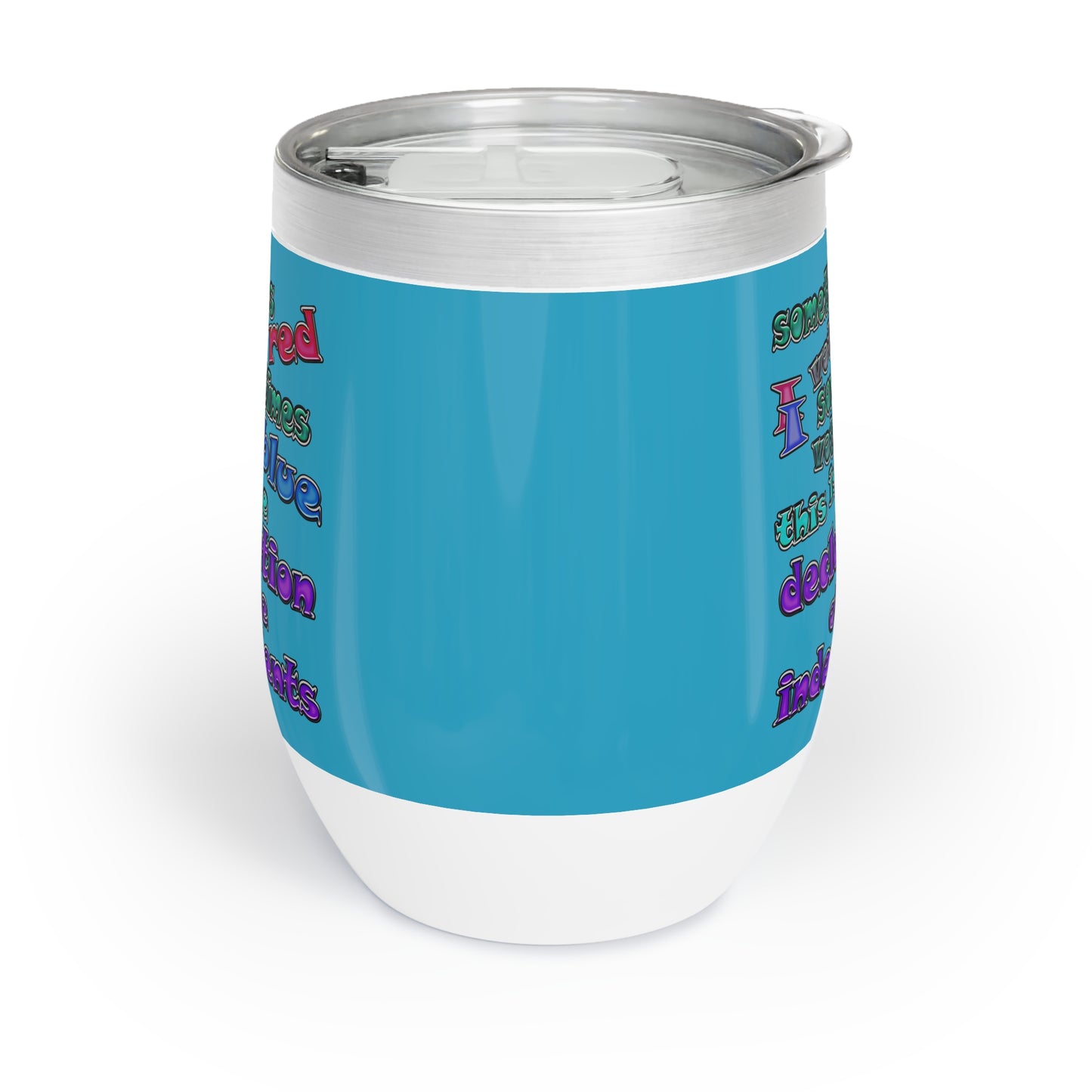 declaration of the independents - Chill Wine Tumbler (turquoise)