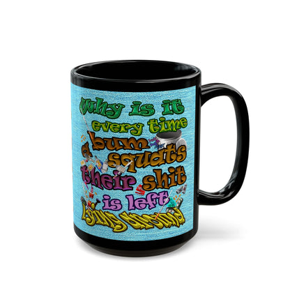 the bum's shit - Black Mug (faded blue)