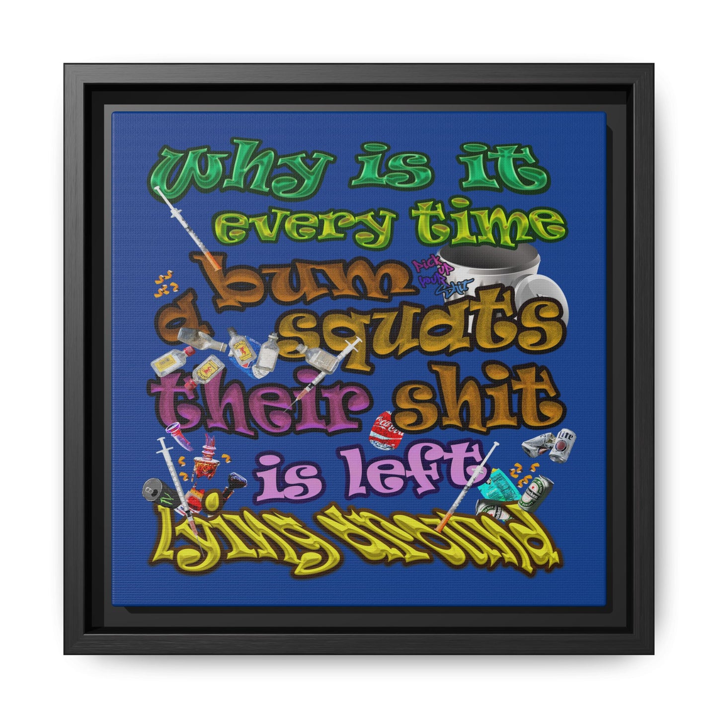 the bum's shit - framed canvas art (dark blue)