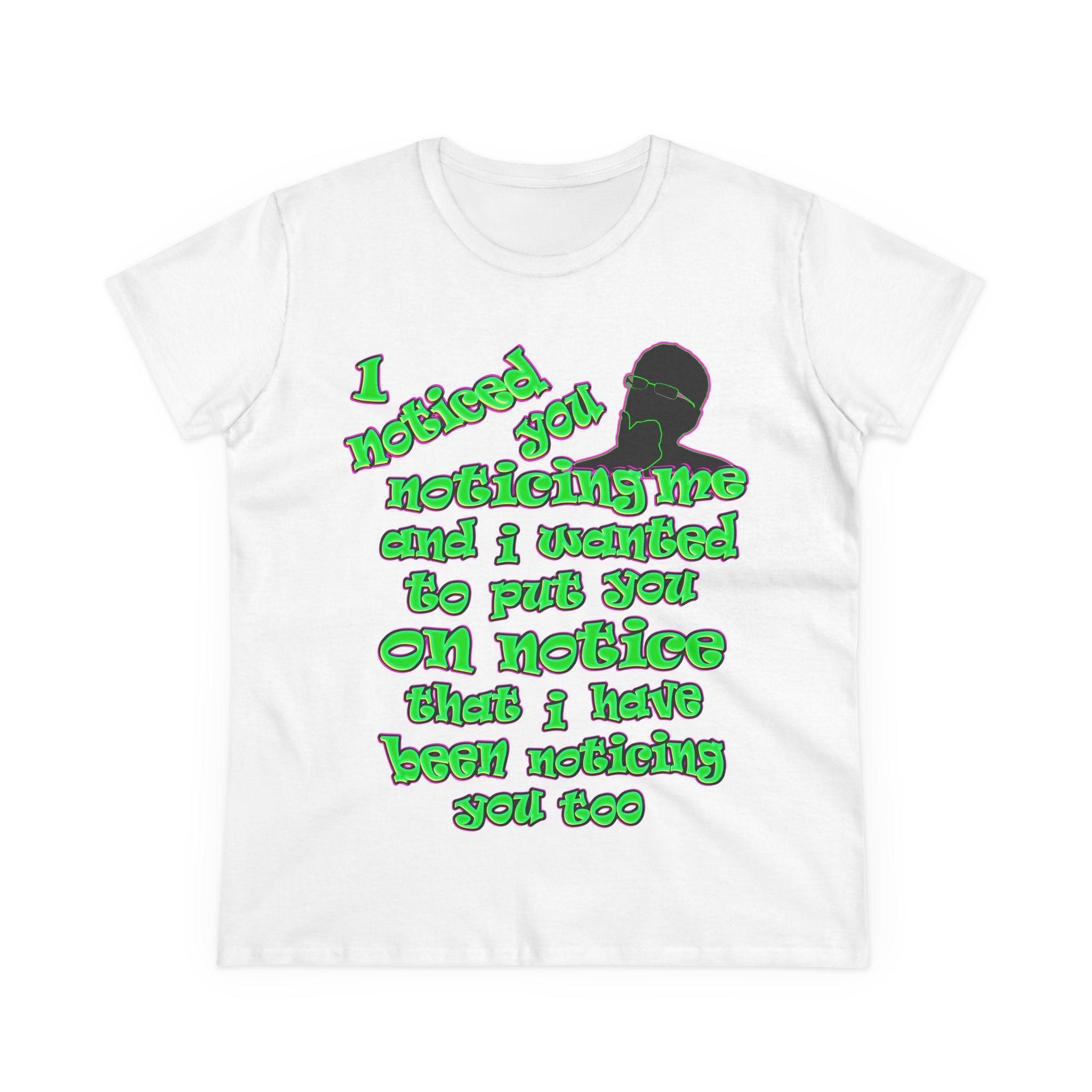 noticed you noticing - Women's Midweight Cotton Tee