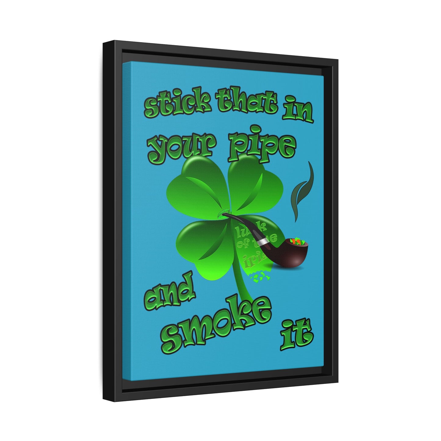 stick that in your pipe and smoke it - framed canvas art (turquoise)