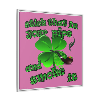 stick that in your pipe and smoke it - framed canvas art (light pink)