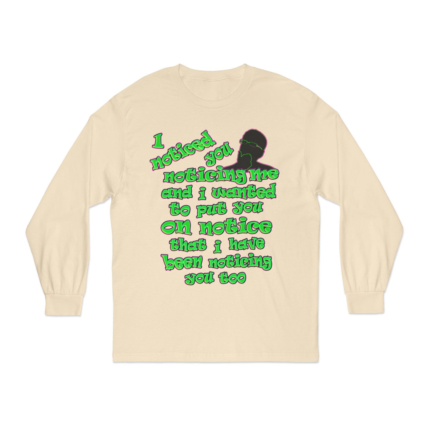 noticed you noticing - Unisex Classic Long Sleeve T-Shirt