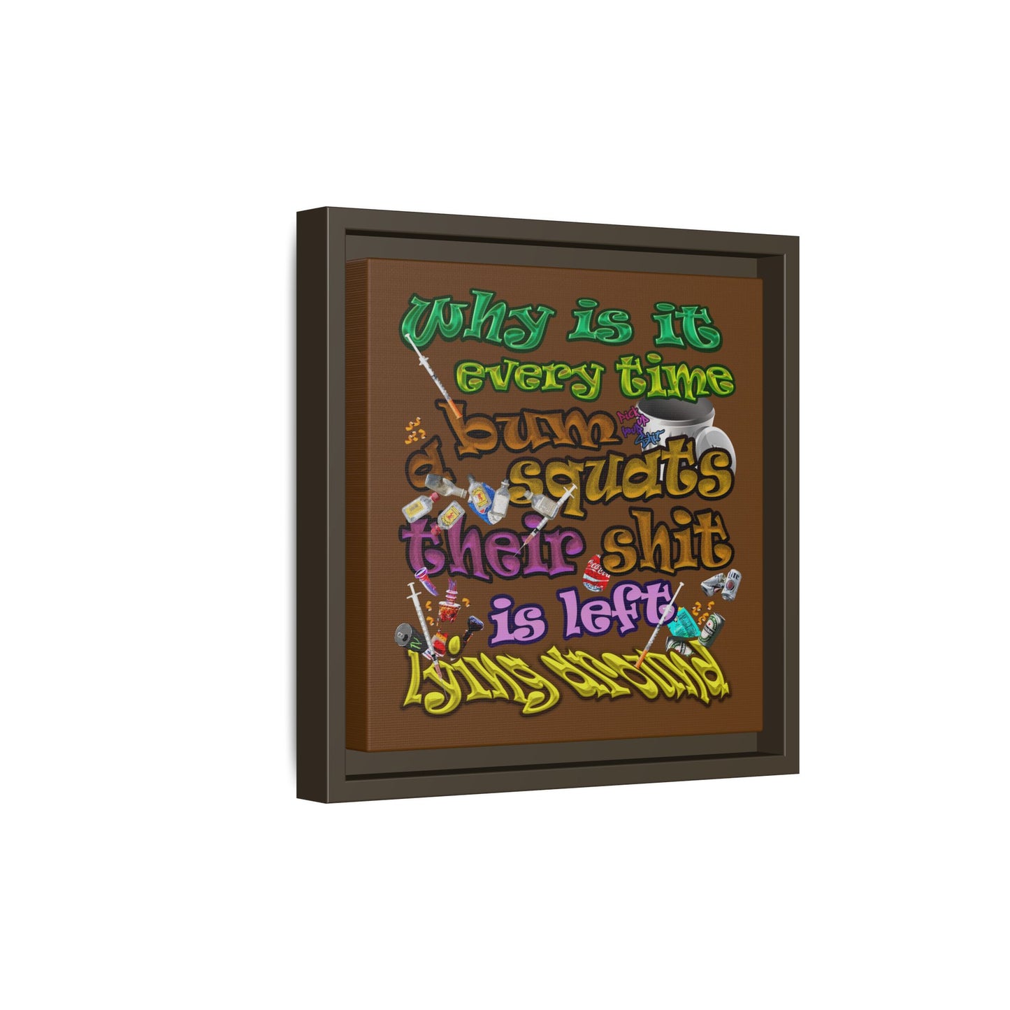 the bum's shit - framed canvas art (brown)