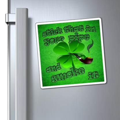 stick that in your pipe and smoke it - Magnets - (green turf)