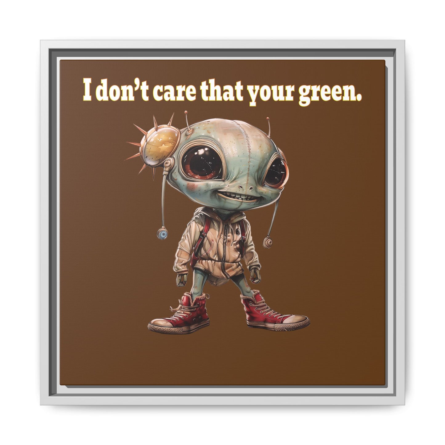 I don't care that your green - framed canvas art (brown)