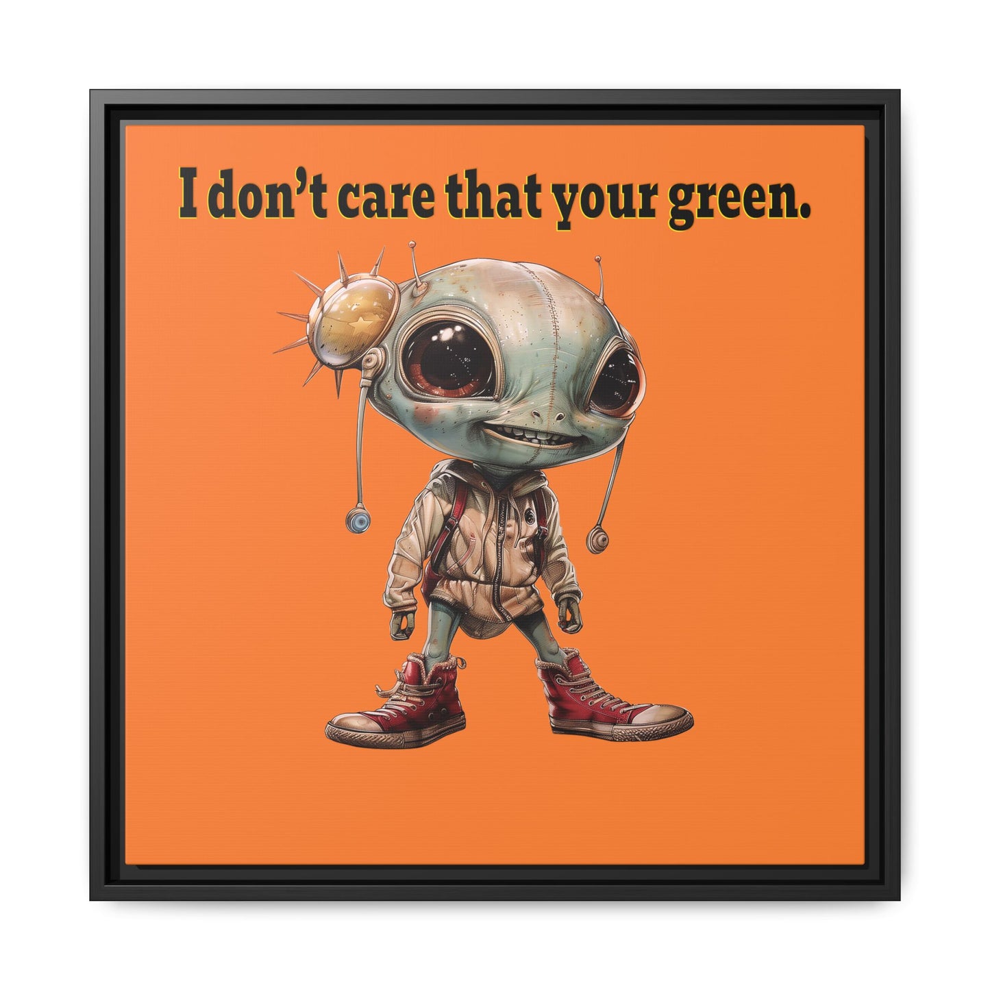 I don't care that your green - framed canvas art (crusta)