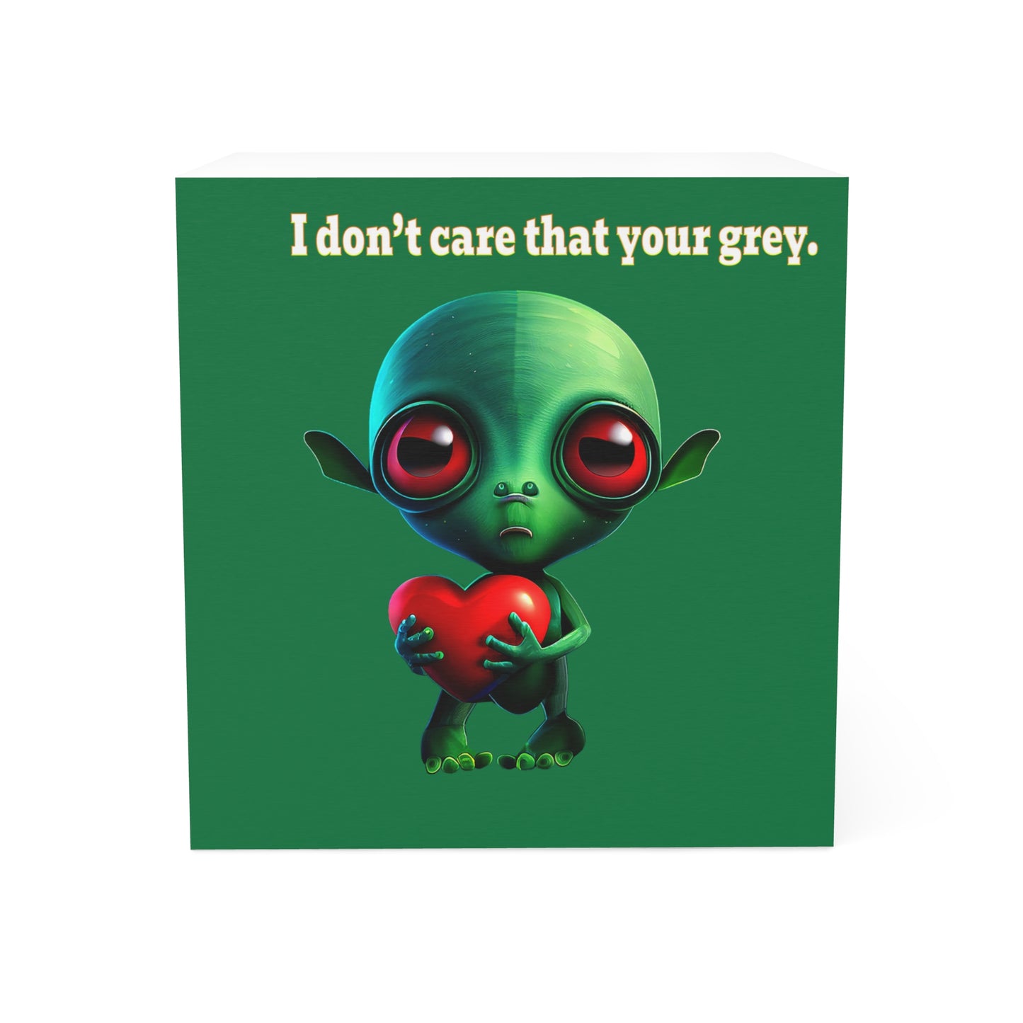 I don't care that your grey - note cube (dark green)