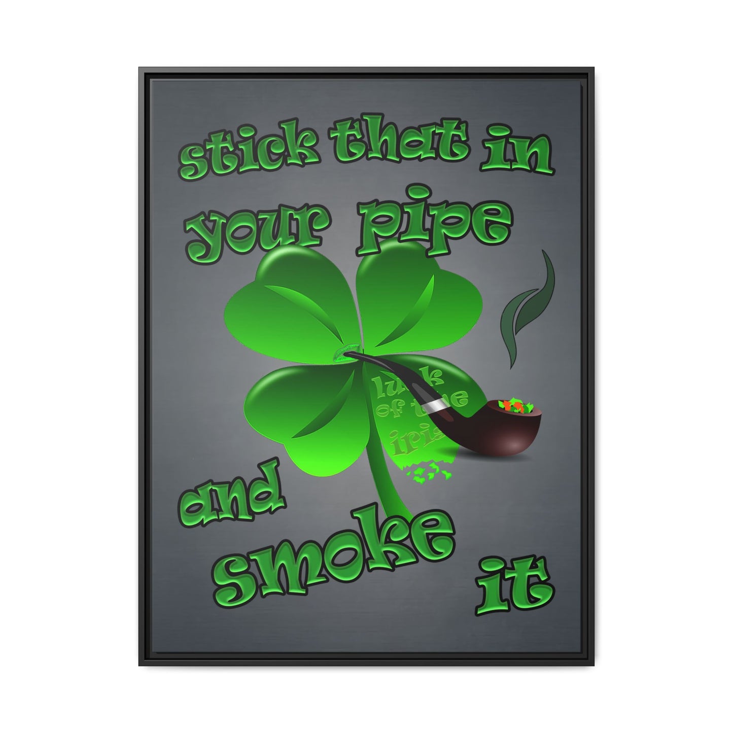 stick that in your pipe and smoke it - framed canvas art (grey-light grey)