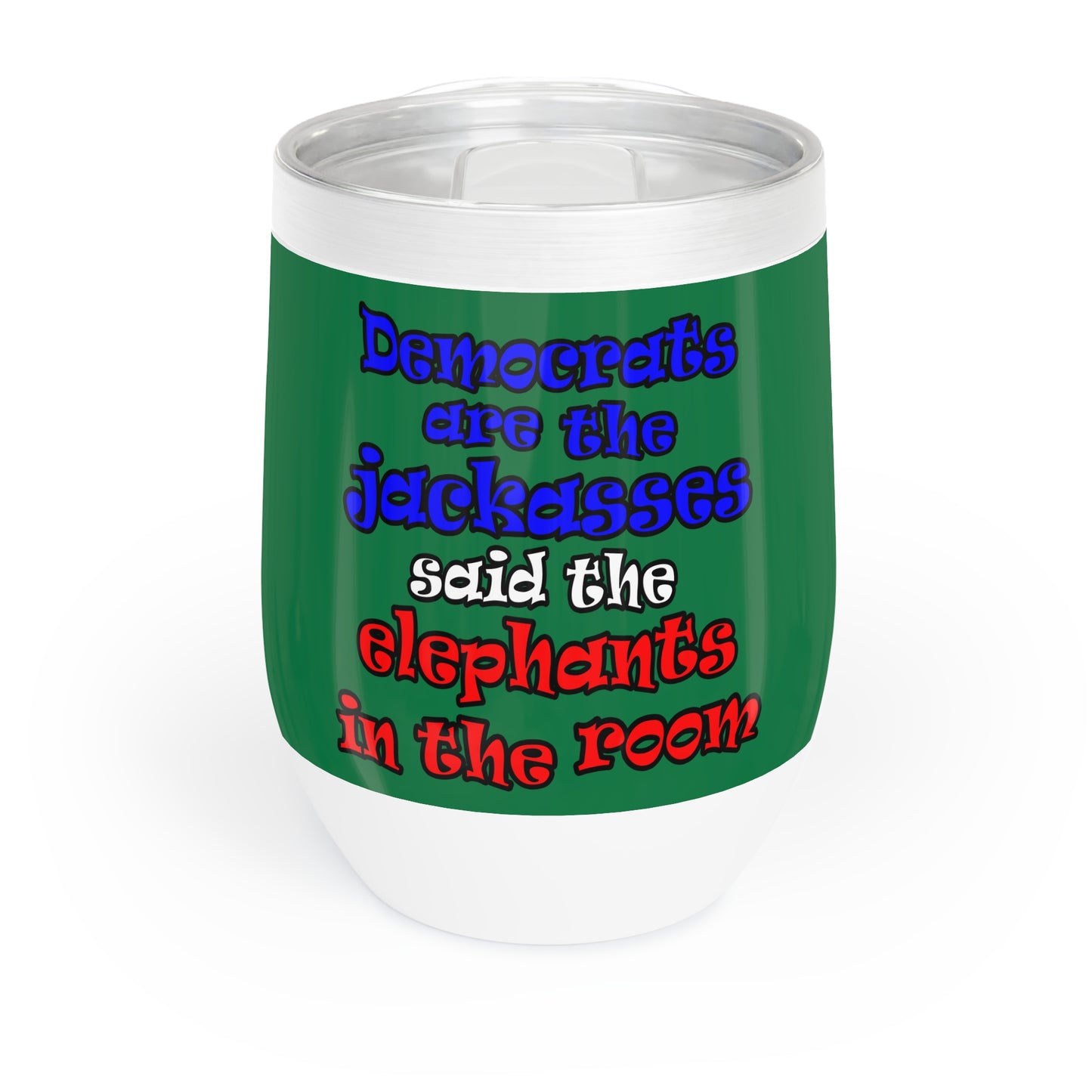 donkeys and elephants - Chill Wine Tumbler (dark green)