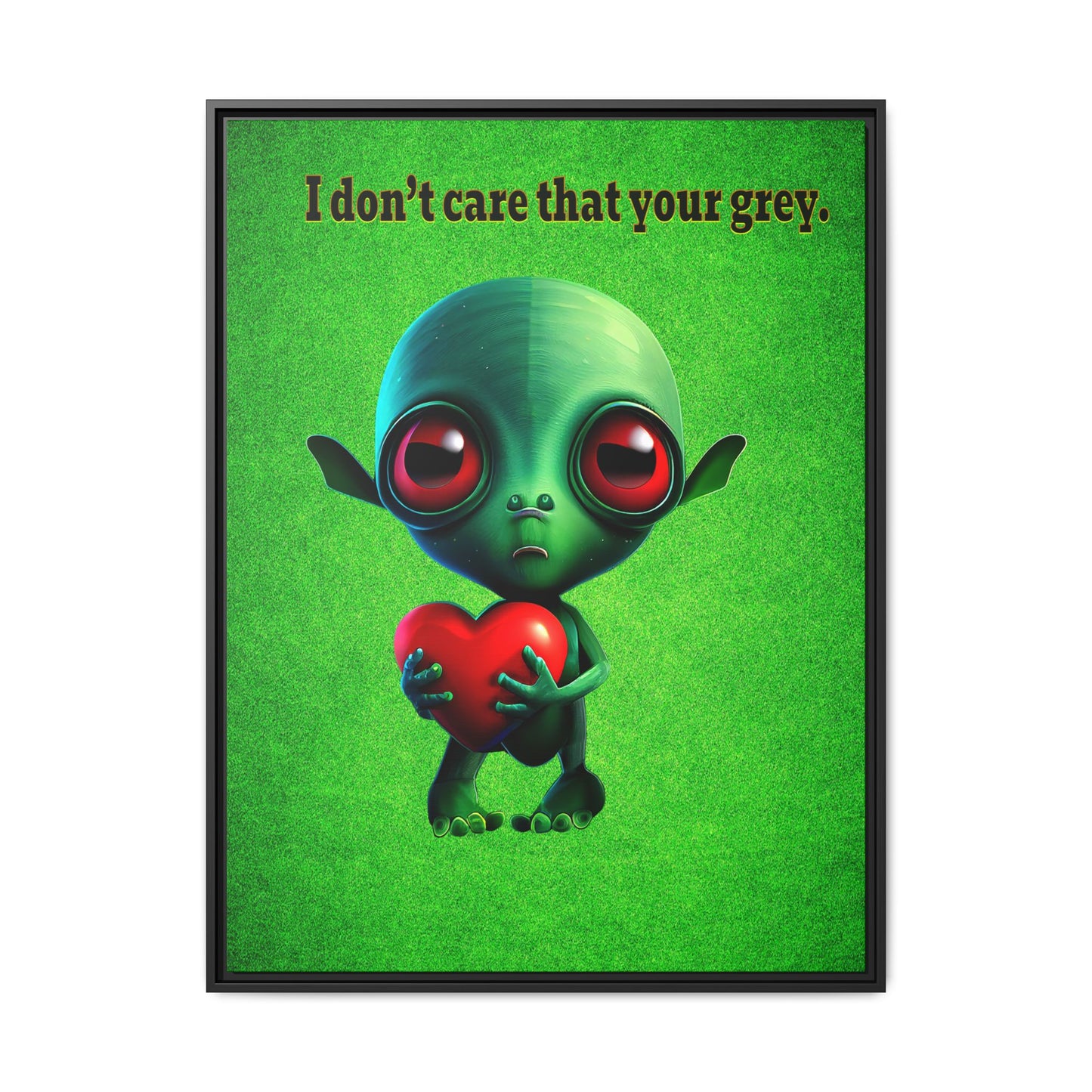 I don't care that your grey - framed canvas art (green turf)