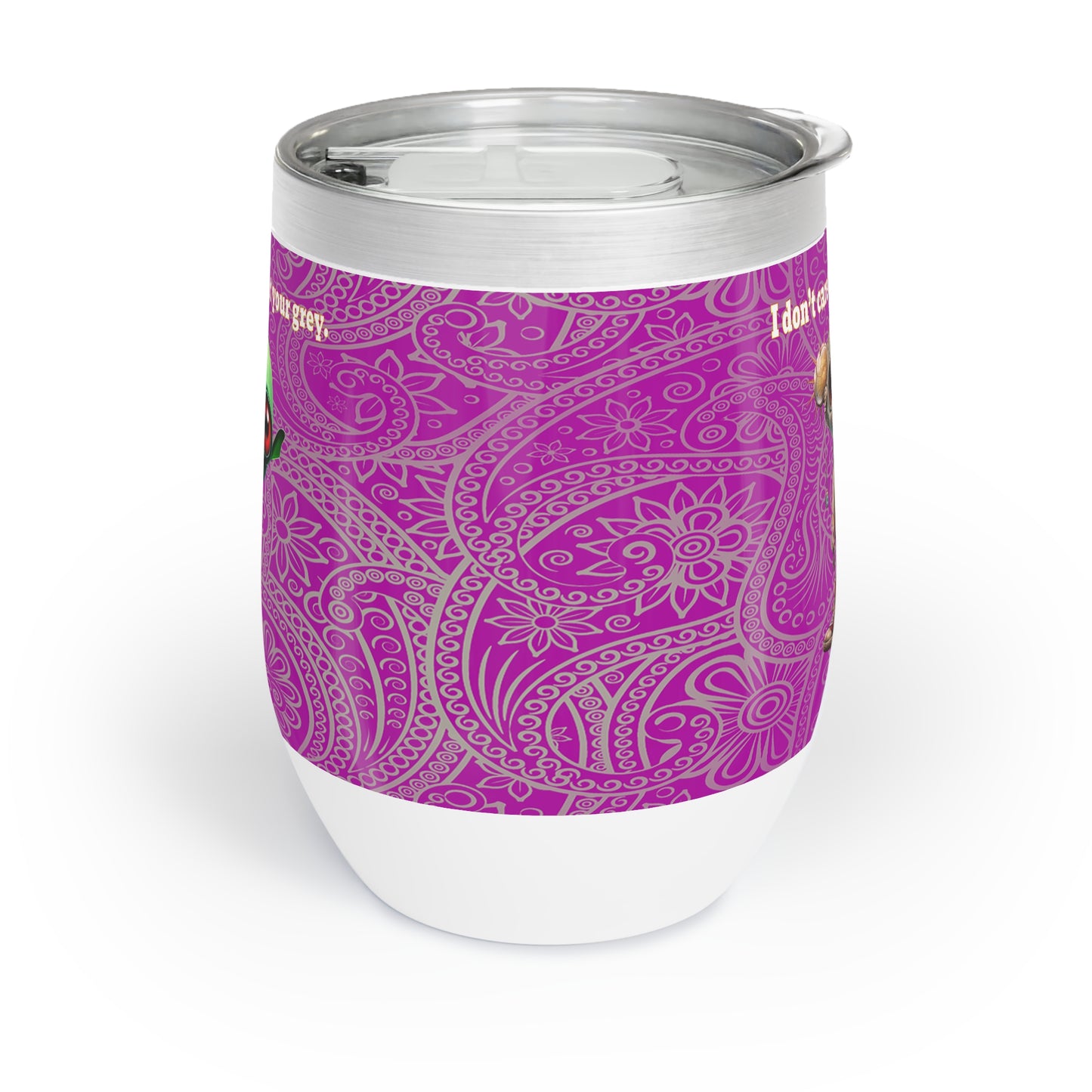 I don't care that your grey - Chill Wine Tumbler (pink swirl)