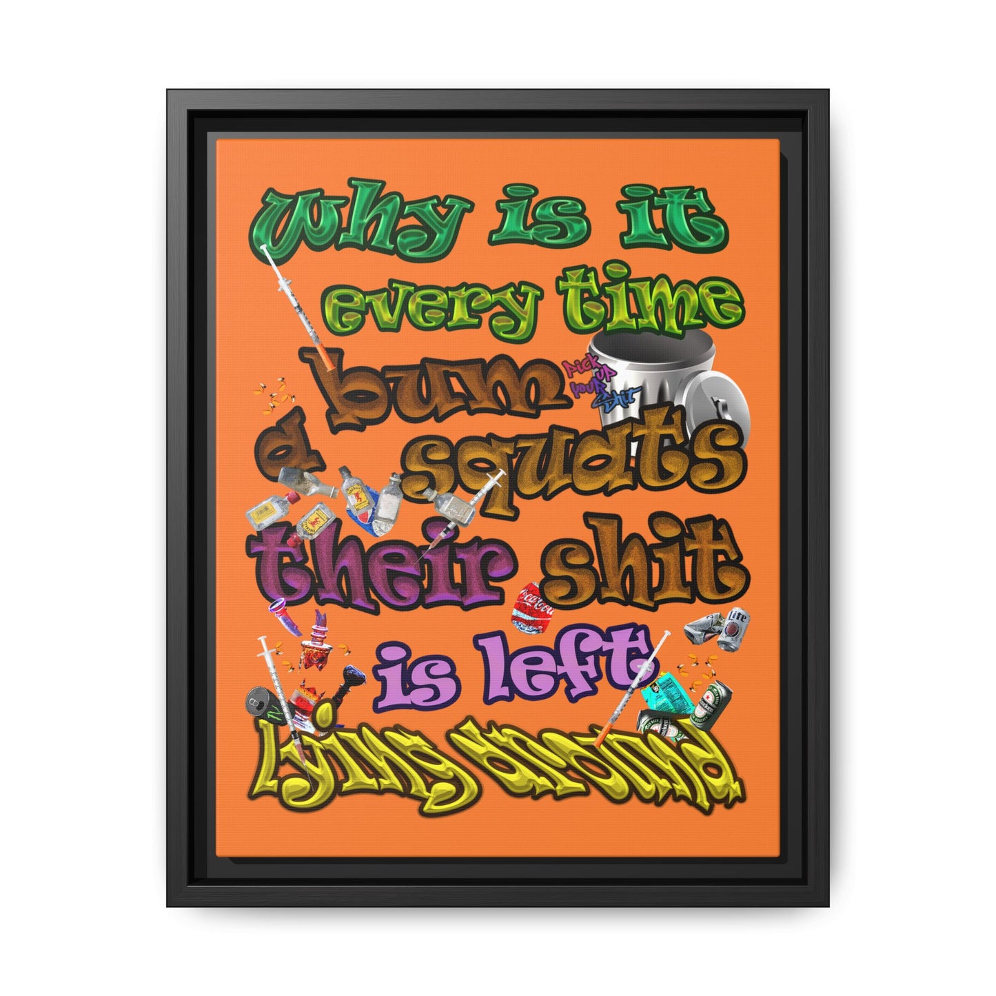 the bum's shit - framed canvas art (crusta)