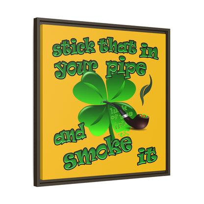 stick that in your pipe and smoke it - framed canvas art (yellow)