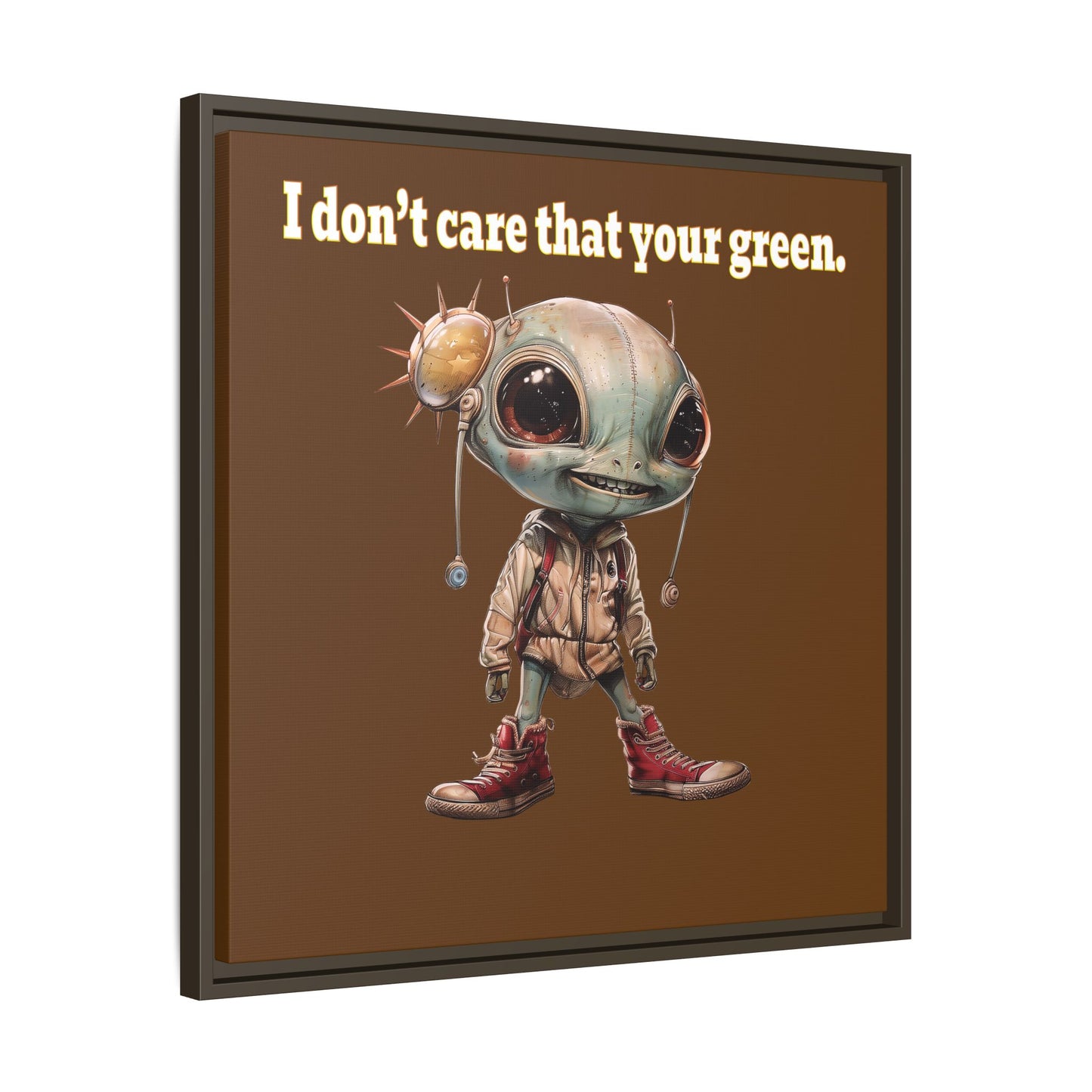 I don't care that your green - framed canvas art (brown)