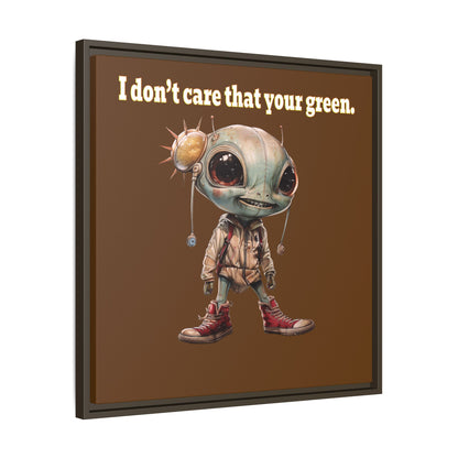 I don't care that your green - framed canvas art (brown)