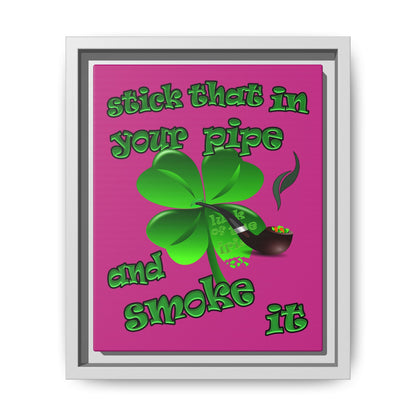 stick that in your pipe and smoke it - framed canvas art (pink)