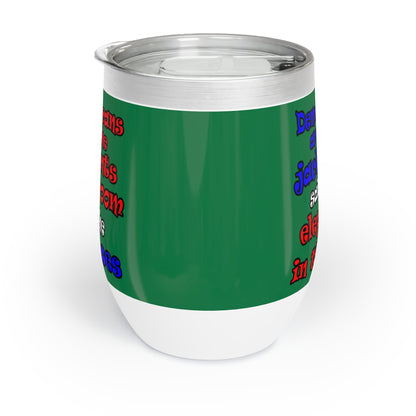 donkeys and elephants - Chill Wine Tumbler (dark green)