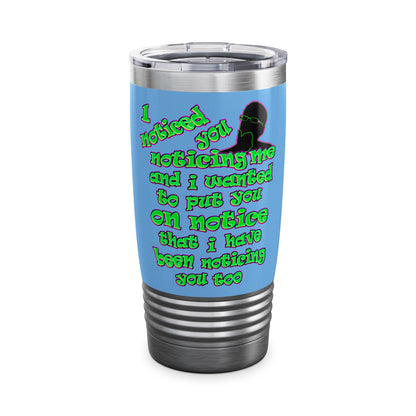noticed you noticing - Ringneck Tumbler, 20oz (light blue)