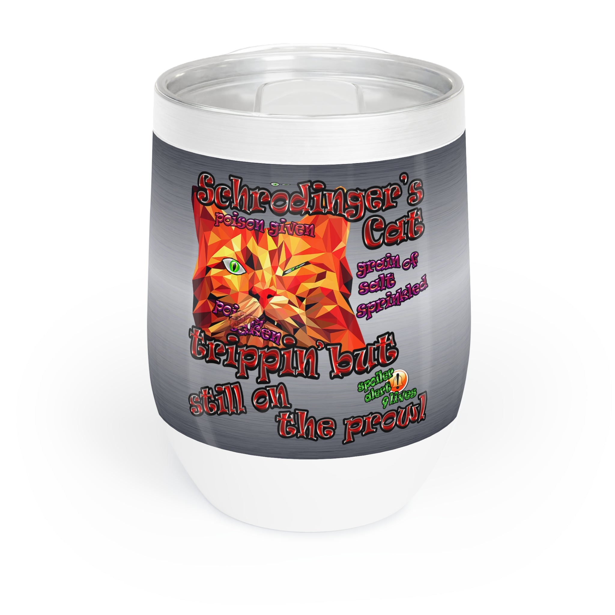 schrodinger's cat - Chill Wine Tumbler (brushed nickel)