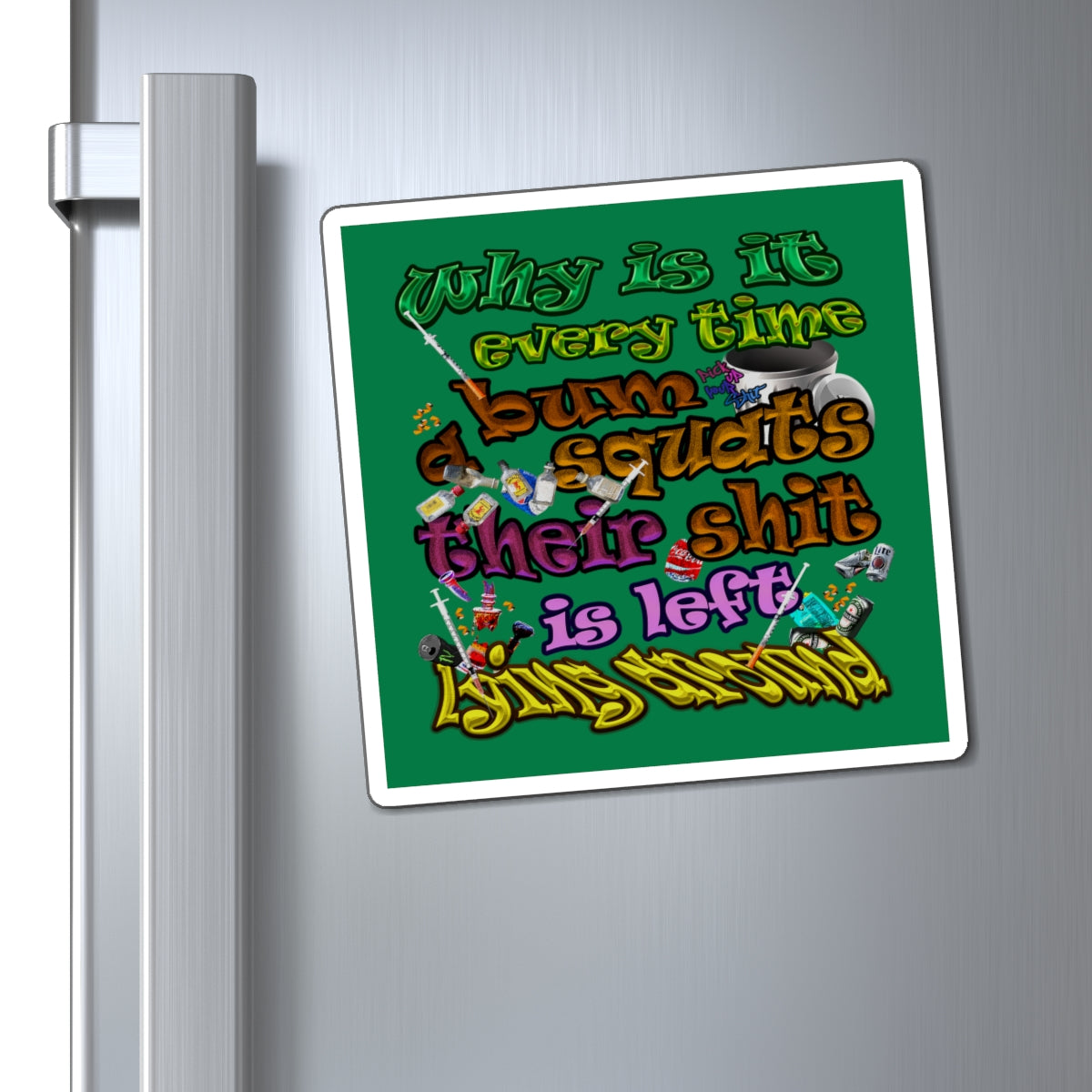 the bum's shit - Magnets - (dark green)