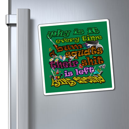 the bum's shit - Magnets - (dark green)