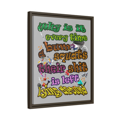 the bum's shit - framed canvas art (light grey)