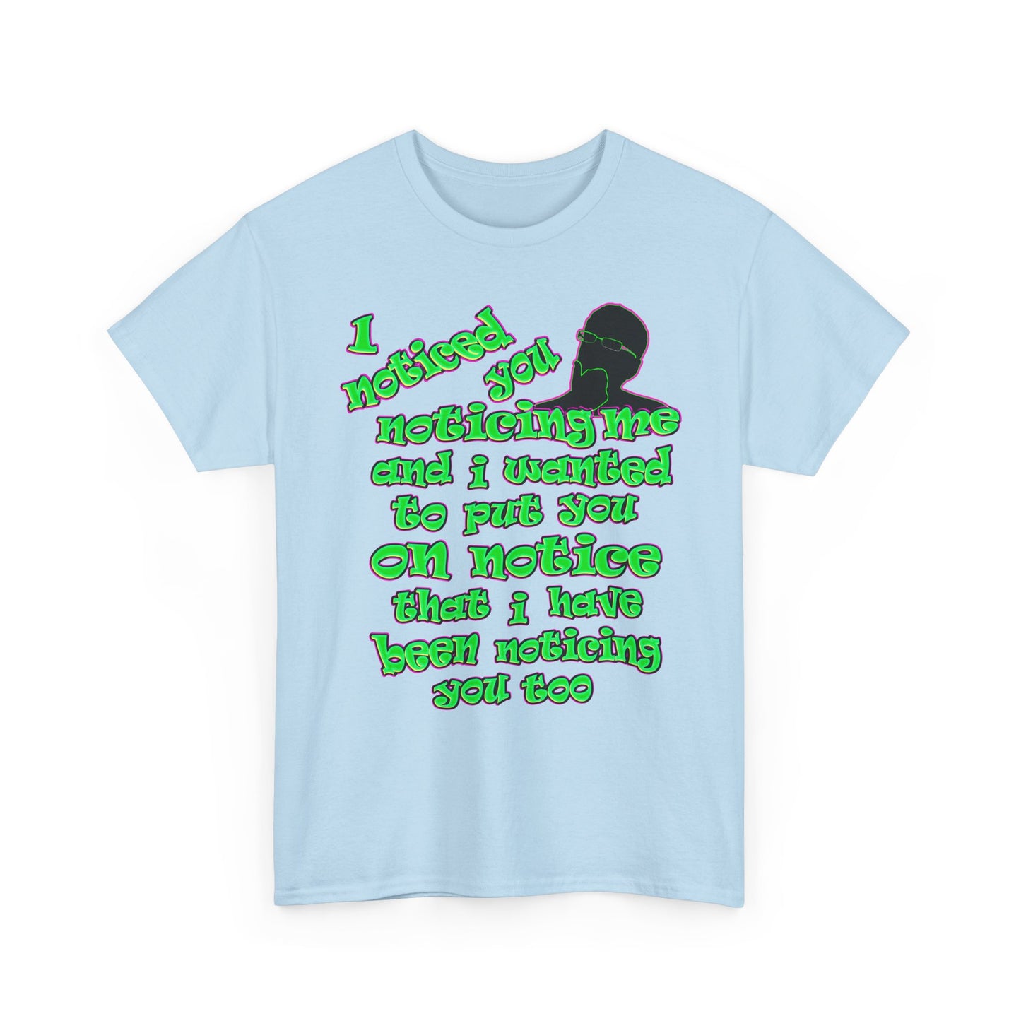 noticed you noticing - Unisex Heavy Cotton Tee