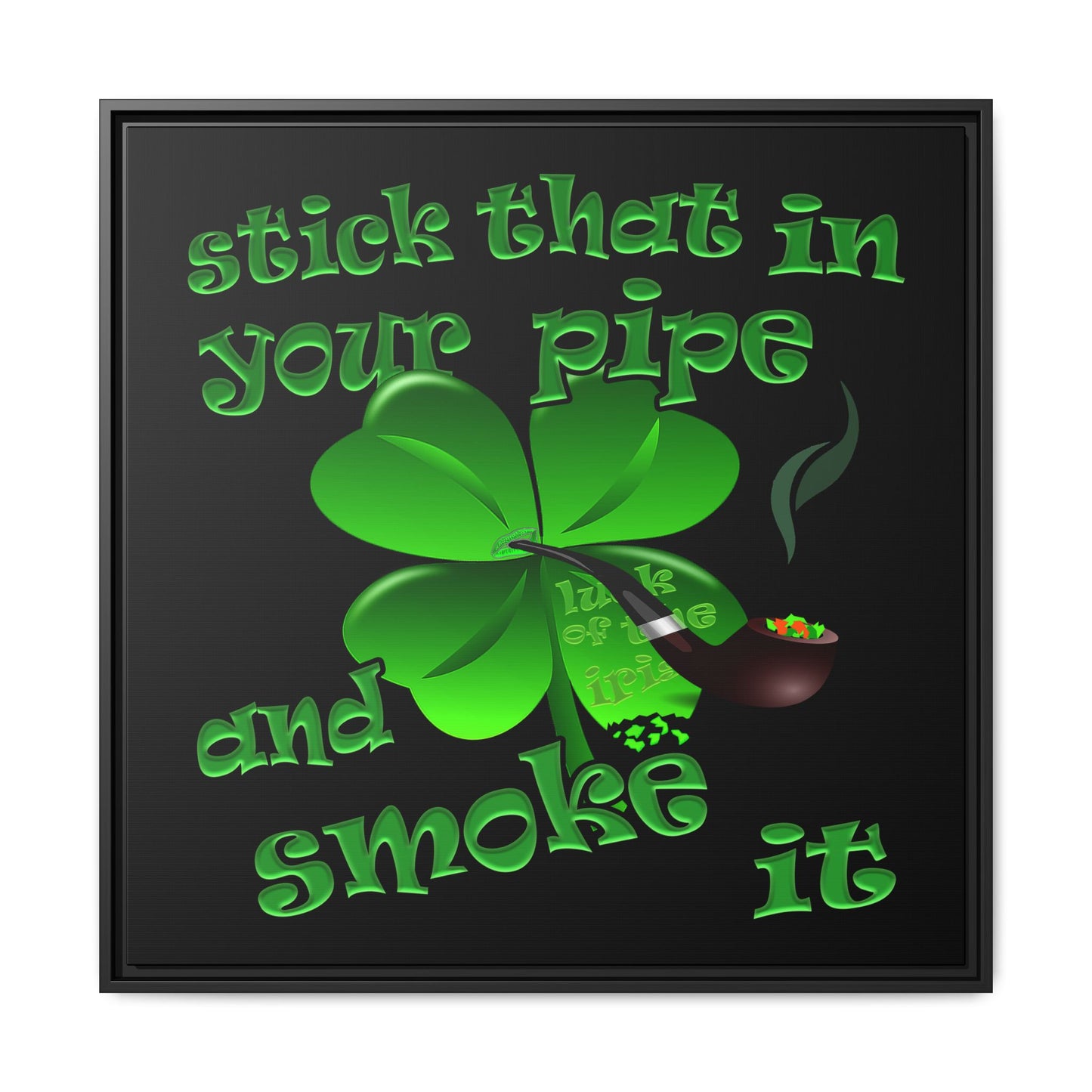 stick that in your pipe and smoke it - framed canvas art (black)