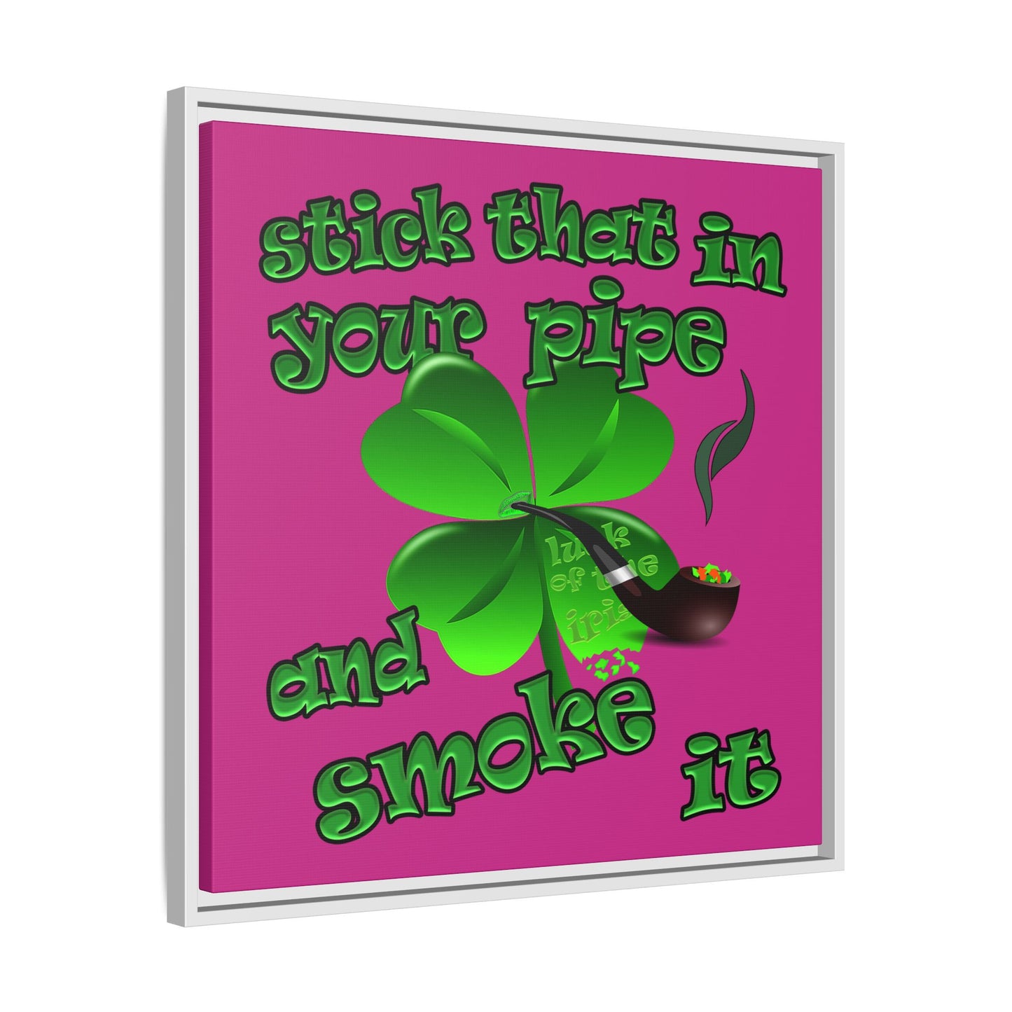 stick that in your pipe and smoke it - framed canvas art (pink)
