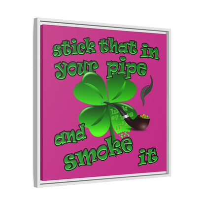 stick that in your pipe and smoke it - framed canvas art (pink)