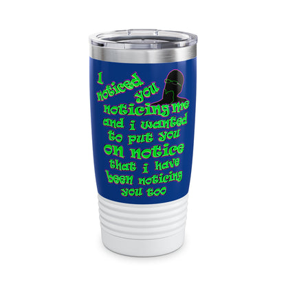 noticed you noticing - Ringneck Tumbler, 20oz (dark blue)
