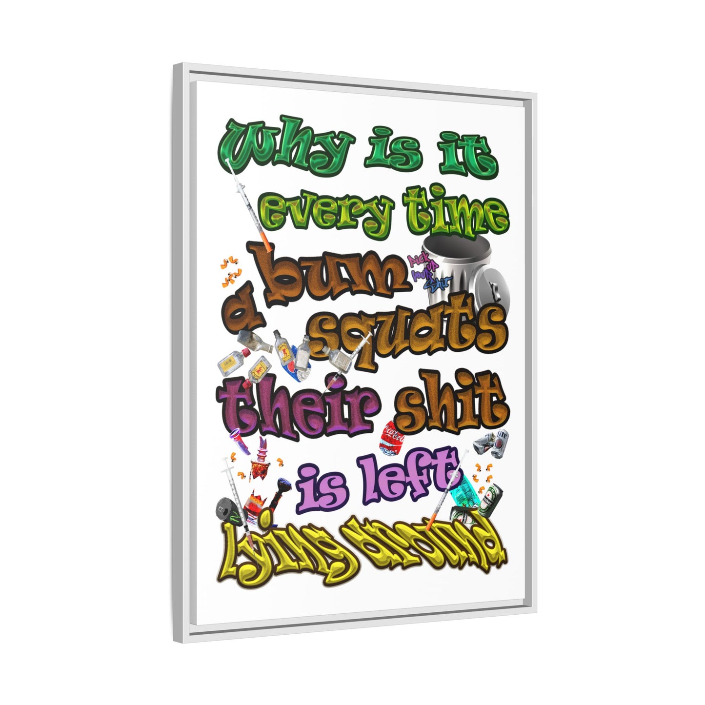 the bum's shit - framed canvas art (white)