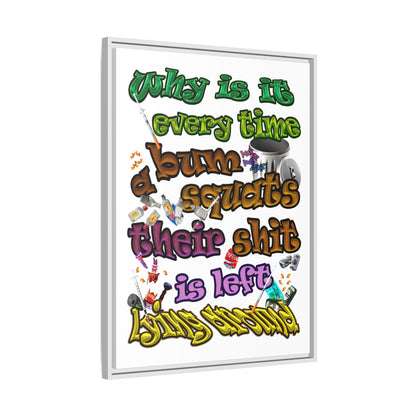 the bum's shit - framed canvas art (white)