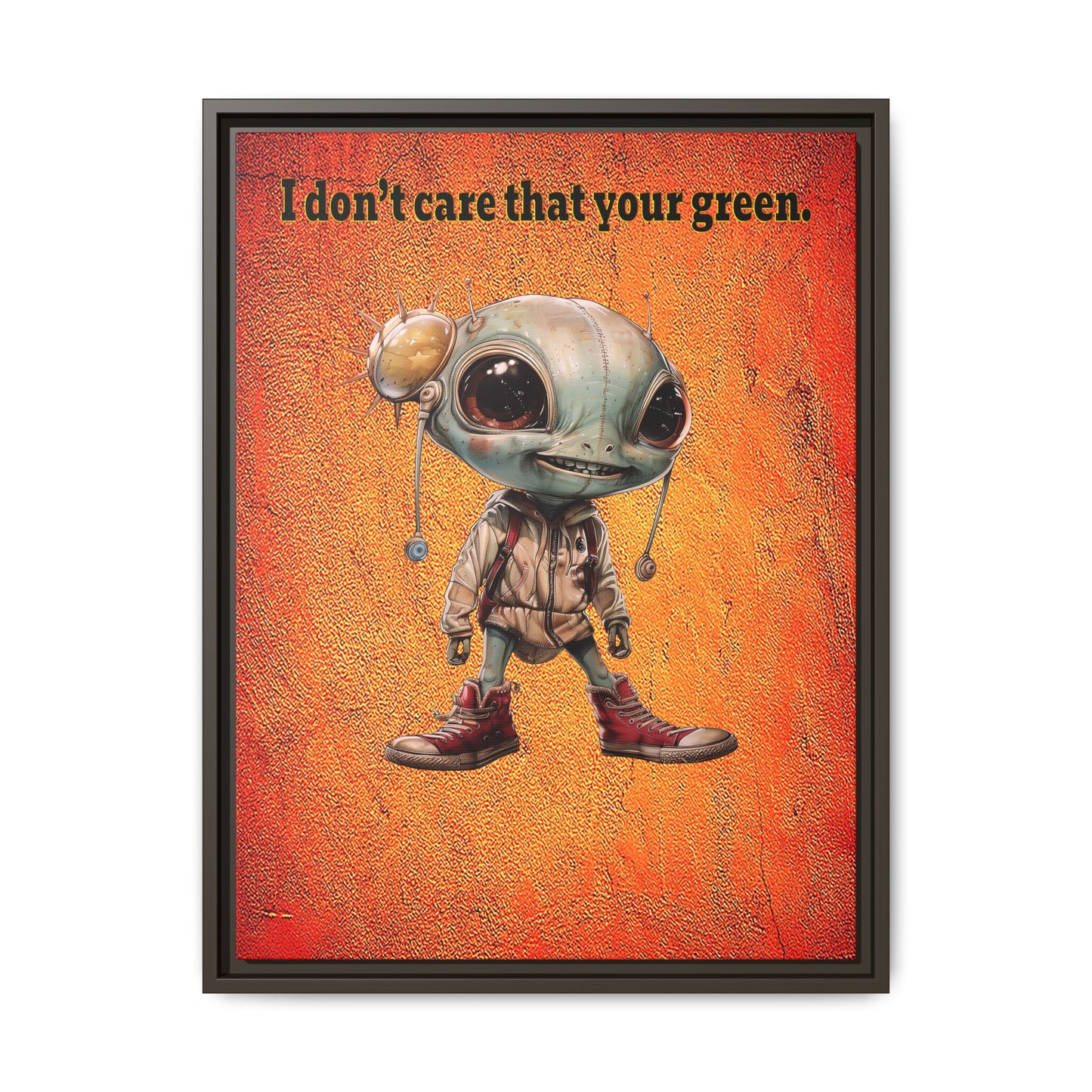 I don't care that your green - framed canvas art (burnt orange)