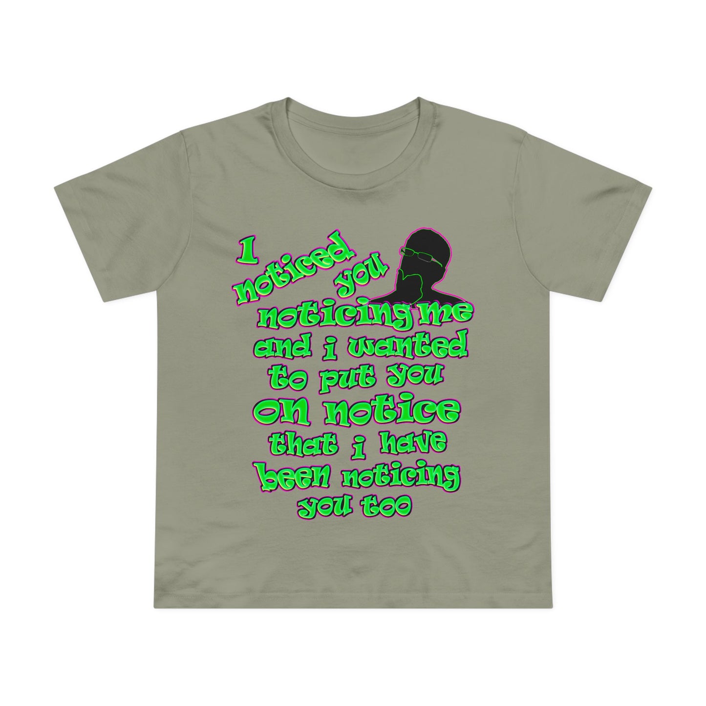 noticed you noticing - Women’s Maple Tee