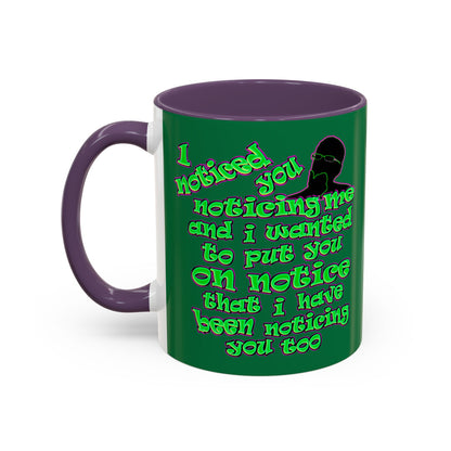 noticed you noticing - Accent Mug (dark green)
