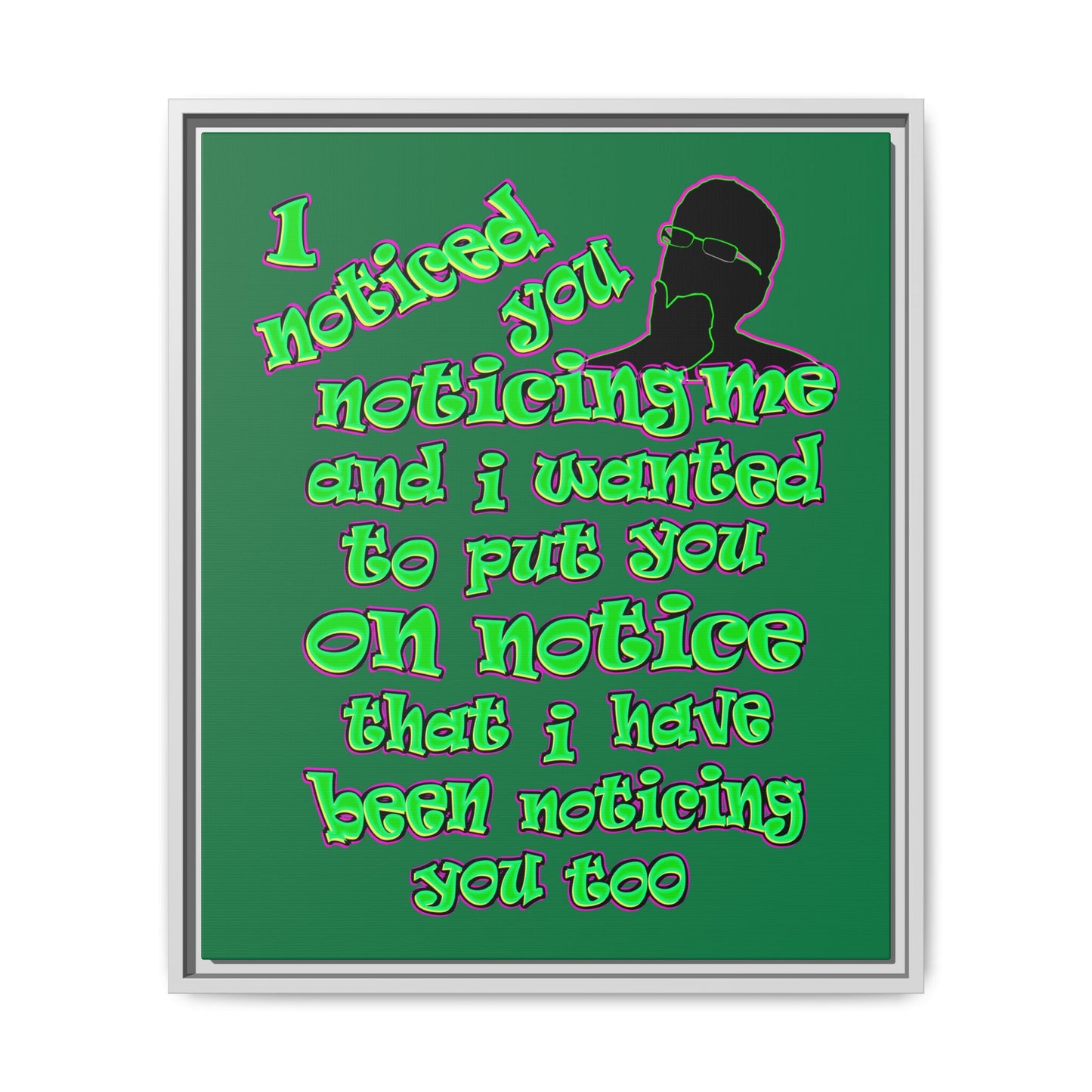 noticed you noticing - framed canvas art (dark green)