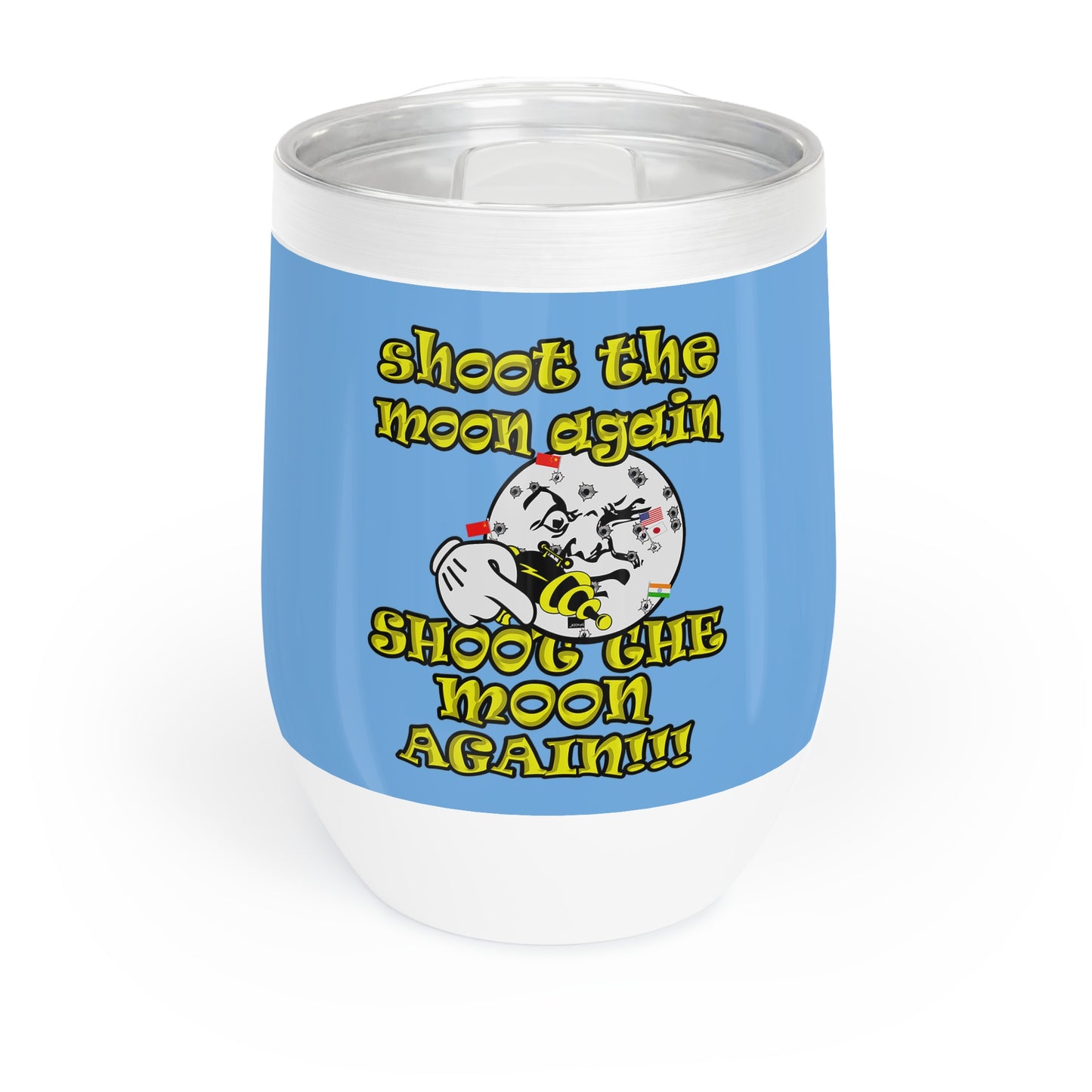 shoot the moon again - Chill Wine Tumbler (light blue)