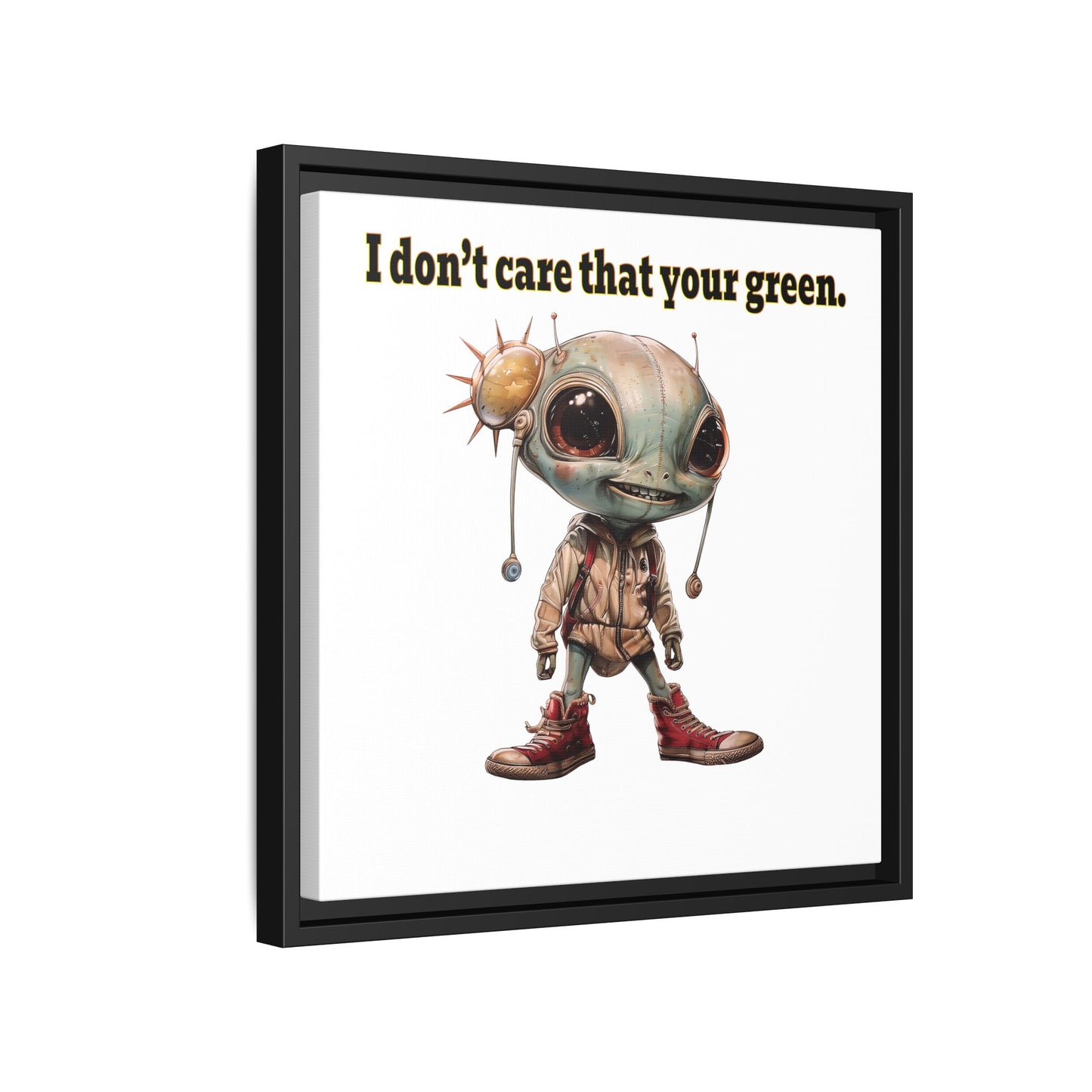 I don't care that your green - framed canvas art