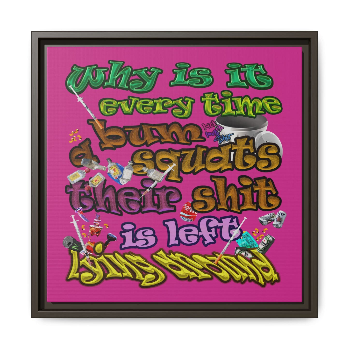 the bum's shit - framed canvas art (pink)