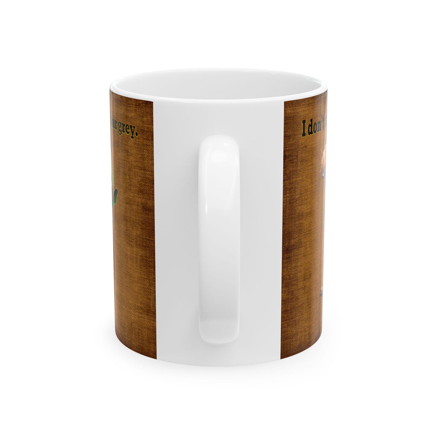 I don't care that your grey - White Mug (brown papyrus)