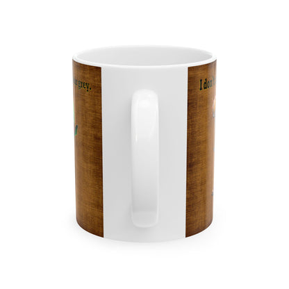 I don't care that your grey - White Mug (brown papyrus)