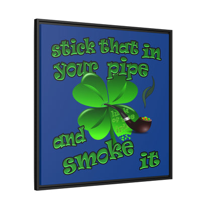 stick that in your pipe and smoke it - framed canvas art (dark blue)