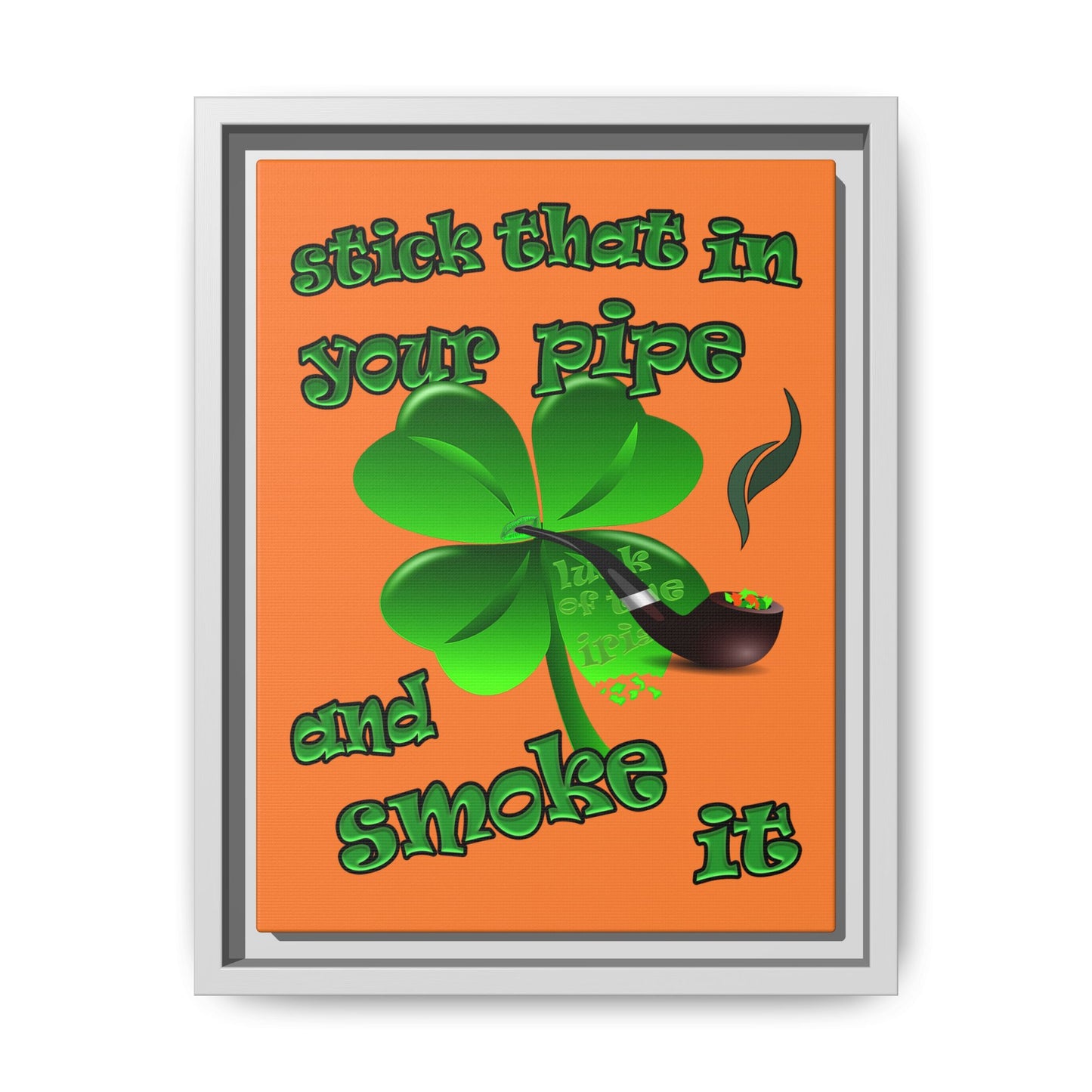 stick that in your pipe and smoke it - framed canvas art (crusta)